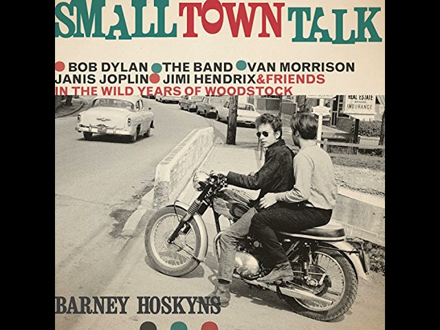 Vídeo relacionado con Small Town Talk: Bob Dylan, the Band, Van Morrison, Janis Joplin, Jimi Hendrix and Friends in the Wild Years of Woodstock