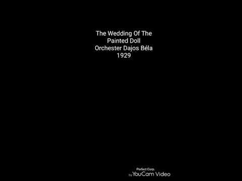 The Wedding Of The Painted Doll. Orchester Dajos Béla. 1929.