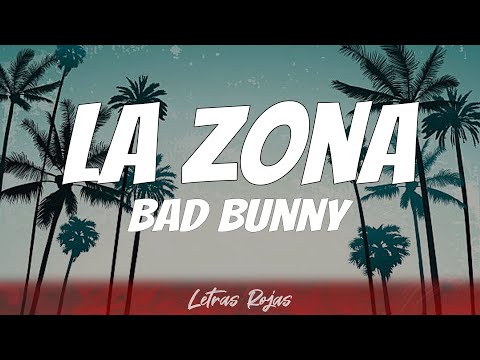 Bad Bunny - La Zona (Letras)