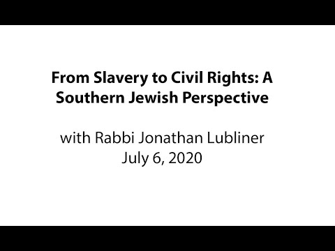 From Slavery to Civil Rights: A Southern Jewish Perspective