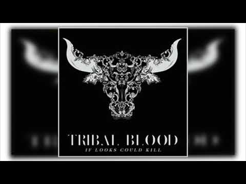 Tribal Blood - "If Looks Could Kill" (Official Audio)