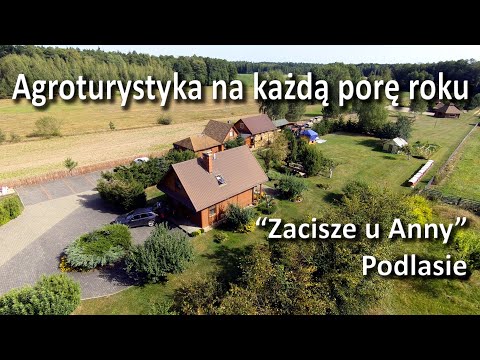 Wspaniała agroturystyka "Zacisze u Anny" / Hajdukowszczyzna / Podlasie