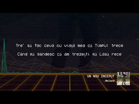 Meland - UN NOU ÎNCEPUT ( Lyrics )