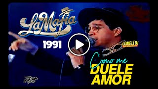 1991 - COMO ME DUELE AMOR - La Mafia - En Vivo -