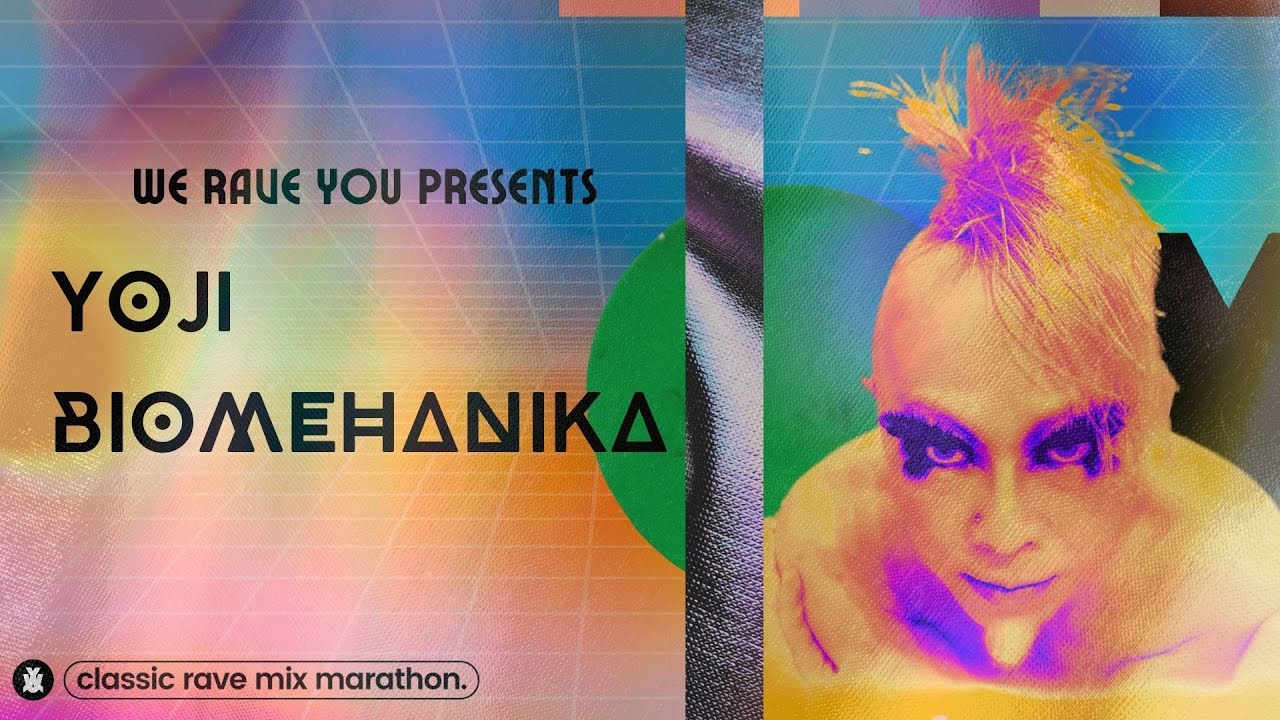 Yoji Biomehanika | We Rave You Classic Rave Mix Marathon #10