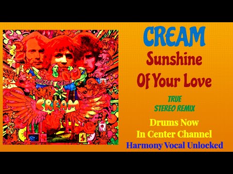Cream  "Sunshine Of Your Love" A New More Exciting Remix (Drums Centered, Vocals Unlocked)