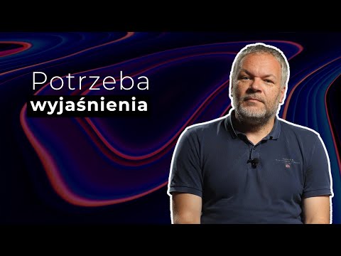 Potrzeba wyjaśnienia | A dlaczego? O wyjaśnianiu w nauce i poza nią #1