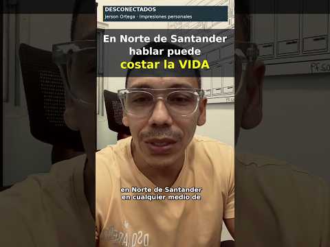 ¿Por qué en Cúcuta hablar puede costarte la vida?