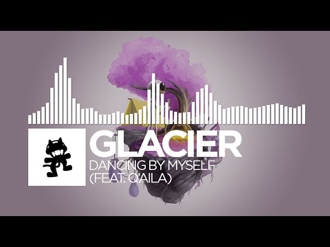 Glacier - Dancing By Myself (feat. Q'AILA) [Monstercat Release]