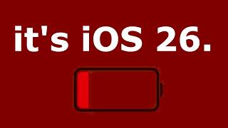 battery dying? .. it's iOS 26 ... (PROVED)