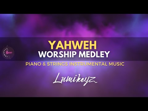 YAHWEH - Worship Medley | Deep moment of Worship | Prayer & Meditation Music