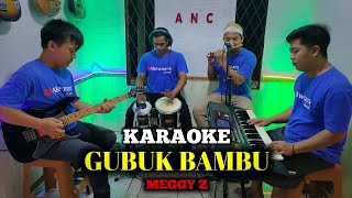 Download lagu GUBUK BAMBU KARAOKE MEGGY Z NADA COWOK mp3