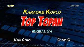 Download lagu TOP TOPAN KARAOKE KOPLO  - MIQBAL GA (NADA CEWEK) mp3