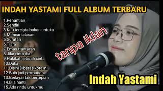 Download lagu LAGU TERPOPULER INDAH YASTAMI SEPANJANG MASA|DISINI DIBATAS KOTA INI,TIARA,DUKA mp3