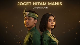 Download lagu Joget Hitam Manis – Cover LY7N | Lagu Melayu Bikin Ketagihan #cover #musik #coversong #melayu  mp3