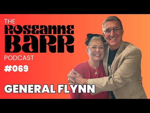 Fight like a Flynn with General Flynn | The Roseanne Barr Podcast #69