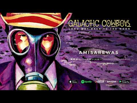 Galactic Cowboys - Amisarewas (Long Way Back To The Moon) 2017