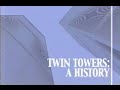 Twin Towers A History Documentary