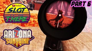 Arizona Sunshine Part 6 | Is It Too Late to Learn How to Shoot?