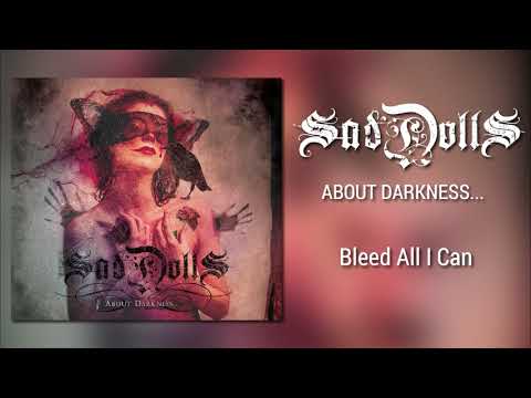 SadDoLLs - Bleed All I Can (About Darkness)