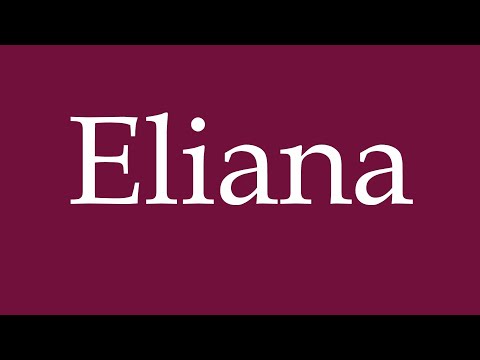 How to Pronounce ''Eliana'' Correctly in German