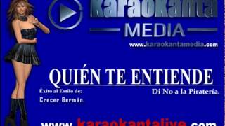 Karaokanta - Crecer Germán - Quién te entiende