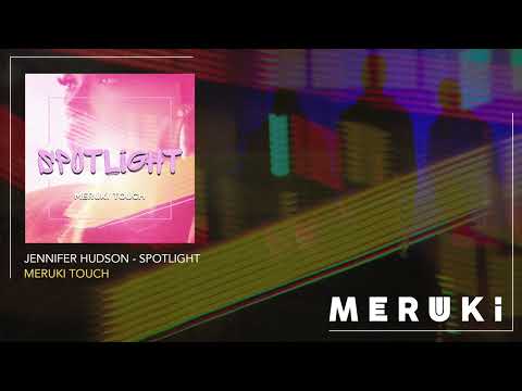 Jennifer Hudson - Spotlight (MERUKI Touch)