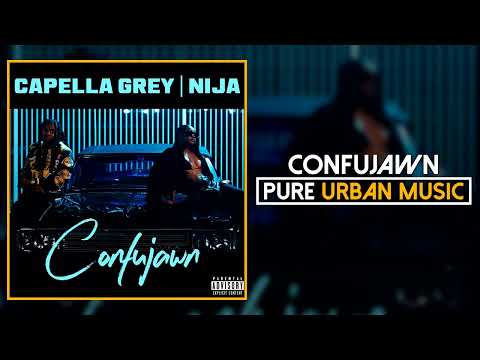 Capella Grey x Nija - Confujawn | Pure Urban Music