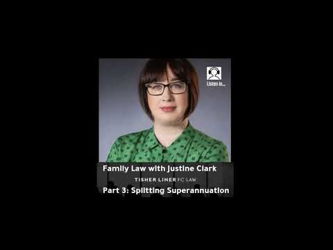 Watch — Family Law with Justine Clark, Part 3 splitting superannuation — Justine Clark