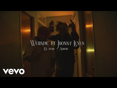 Wuiinpic - Es Por Amor (feat. Jhonny Lexus) ft. Jhonny Lexus