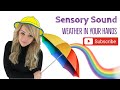 Weather In Your Hands | Weather Song with Signalong & Messy Play | Sensory Sound
