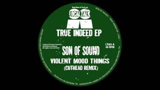Son Of Sound - Violent Mood Things (Cuthead Remix) (12'' - LT051, Side A2)  2014