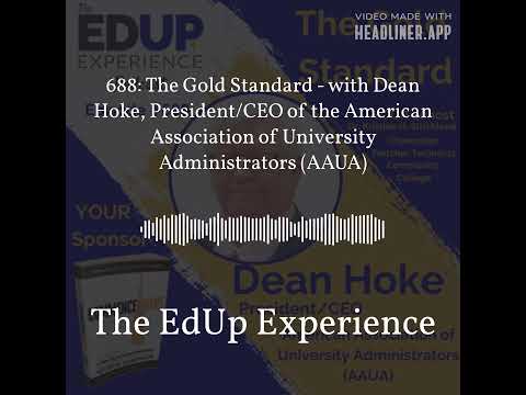 688: The Gold Standard - with Dean Hoke, President/CEO of the American Association of University...