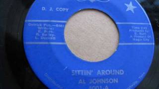 AL JOHNSON ,    SITTIN' AROUND,   BURT RECORDS,   A-SIDE TO SOUL TIME,  NORTHERN SOUL
