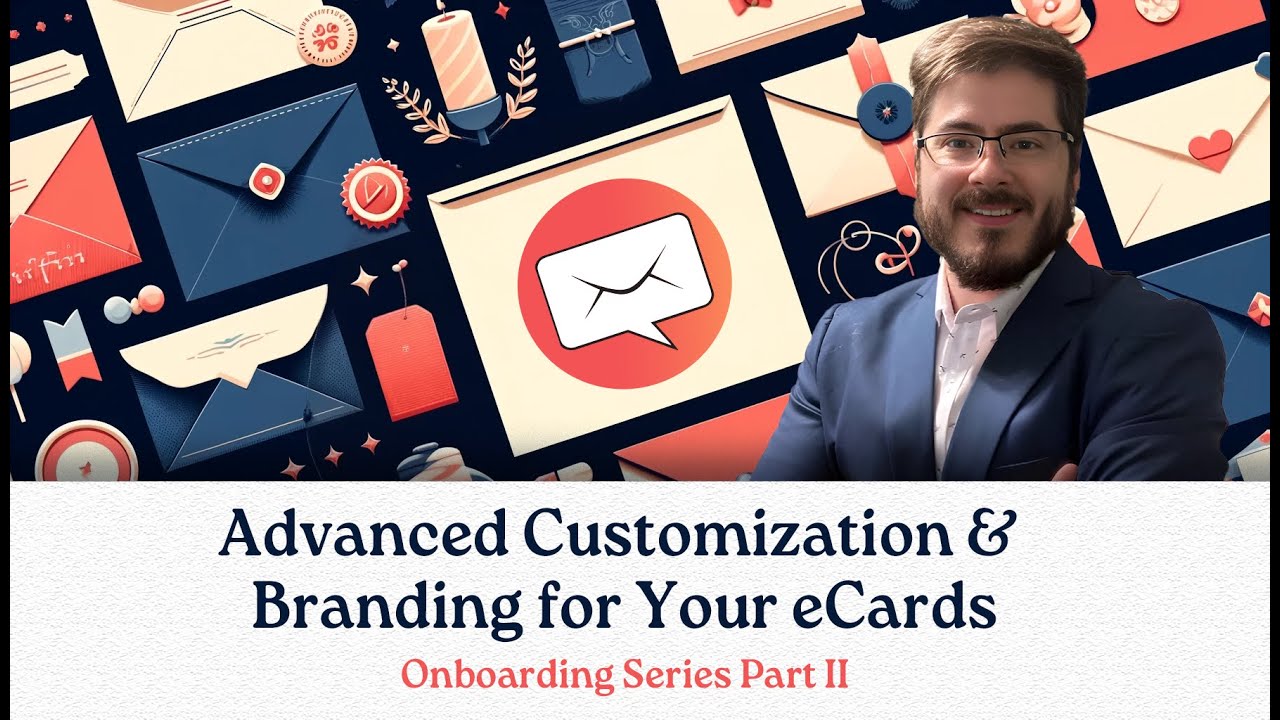 Advanced Customization & Branding for Your eCards - eCardWidget Onboarding Part 2