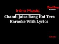 Chandi jaisa rang hai tera karaoke with lyrics