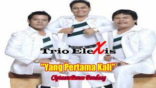 Download lagu YANG PERTAMA KALI||TRIO ELEXIS||LAGU NOSTALGIA POPULER mp3 Download lagu YANG PERTAMA KALI||TRIO ELEXIS||LAGU NOSTALGIA POPULER mp3