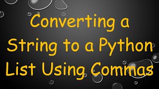 Converting a String to a Python List Using Commas