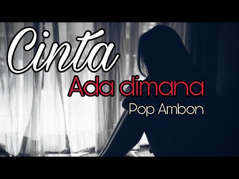 Cinta Ada Dimana~ [ Lirik ] || Pop Ambon terbaru