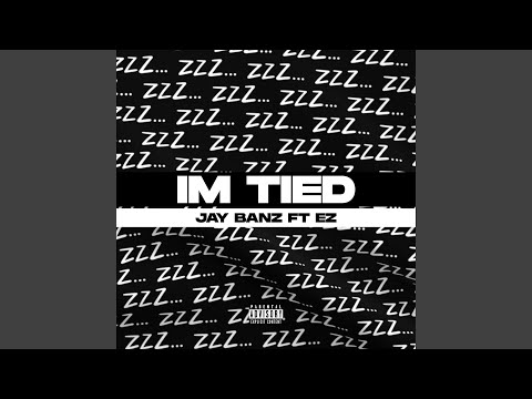 Im Tied (feat. E.Z)