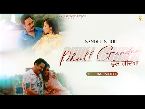 Phull Gendea ( Official Video ) Sandhu Surjit | G Guri | GGM Entertainment | New Punjabi Song 2025