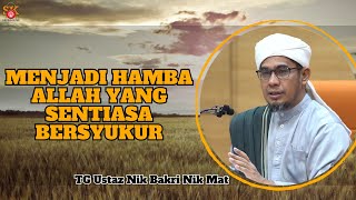Download lagu Ustaz Nik Bakri Nik Mat ᴴᴰl Menjadi Hamba Allah Yang Sentiasa Bersyukur mp3