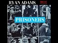Ryan Adams - Tightrope (Prisoners Live, Track 11)