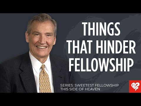 Adrian Rogers: Obstacles That Hinder Fellowship with Jesus