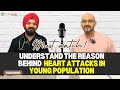 Understand Reason Behind HEART Attack In Young Population Dr Harnish Singh Bhatia With Rahul Gupta
