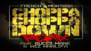 french montana ft wiz khalifa & gucci mane   choppa choppa down remix lyrics new