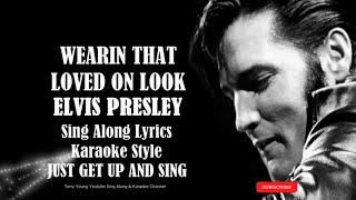 Elvis Presley Wearin That Loved On Look (HD) Sing Along Lyrics