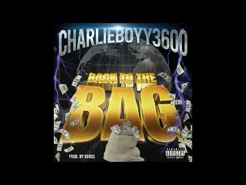 CHARLIEBOYY3600-BACK TO THE BAG (PROD KEROS)