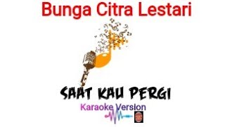 Download lagu Bcl - Saat Kau Pergi Karaoke mp3