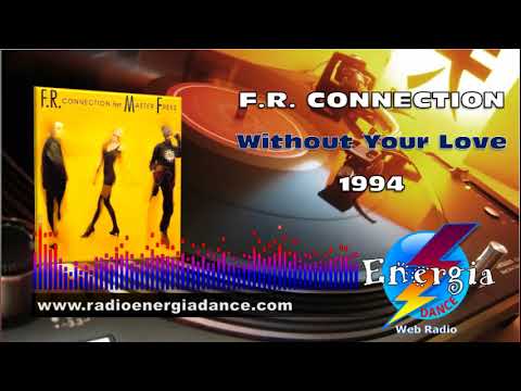 F.R. Connection Feat. Master Freez - Without Your Love (1994)